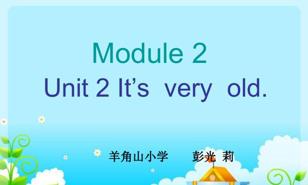 小学英语外研版四年级下册_module_2_unit_2It'sveryold
