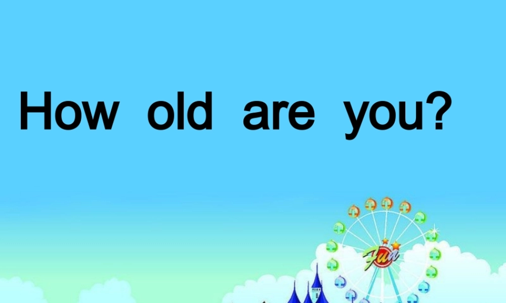 How_old_are_you课件