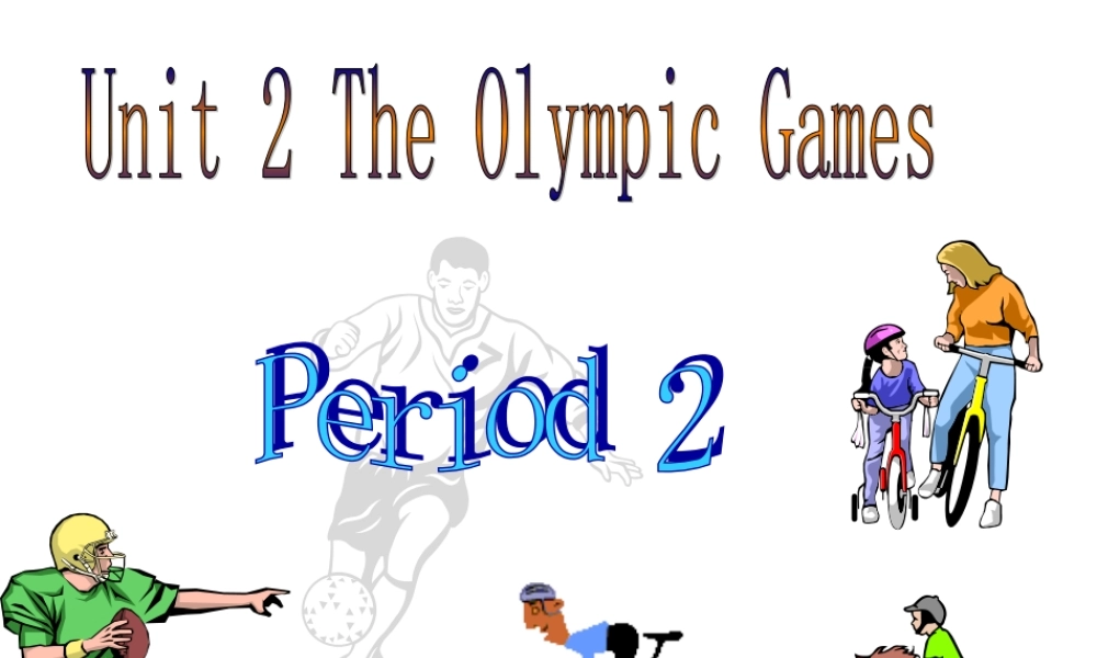 高中英语Unit 2 The Olympic Games-warming up课件 新课标 人教版 必修2 课件