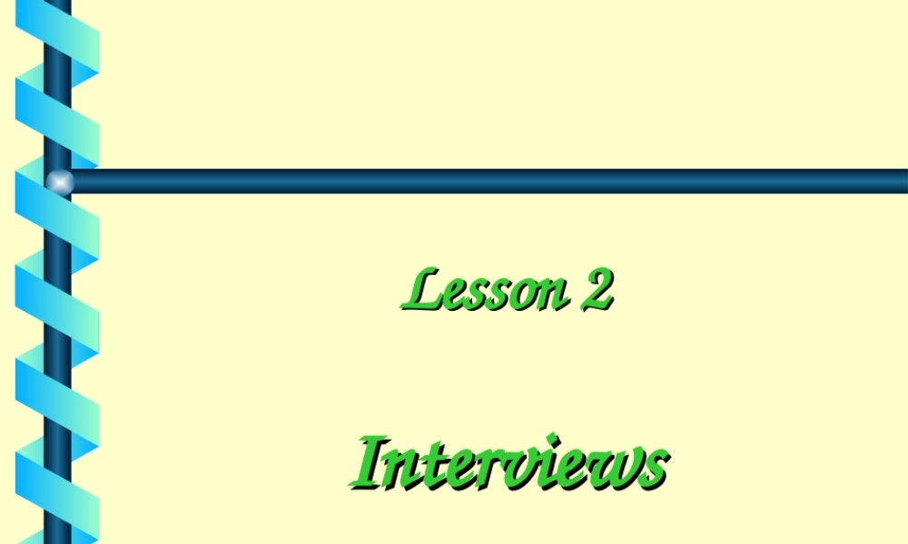 高中英语Unit 14 Lesson 2 Interviews课件2 北师大版 必修5 课件