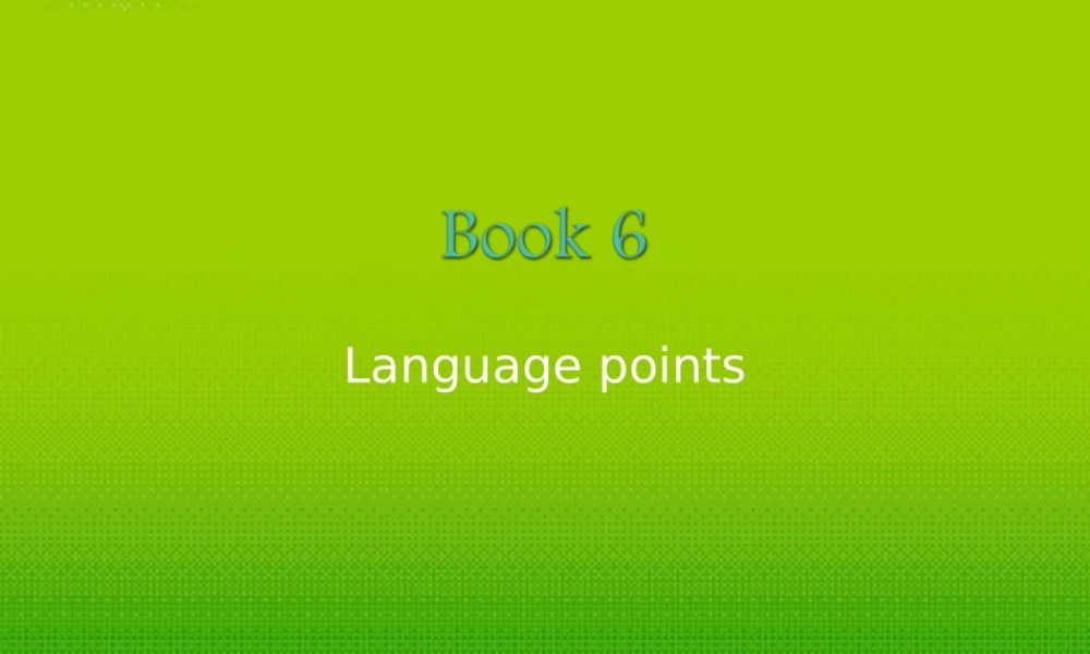 高中英语 module 2 language points课件 外研版选修6 课件