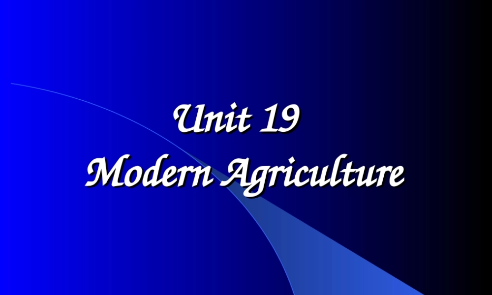 高中英语Unit 19 Modern Agriculture ppt旧人教第一册下 课件