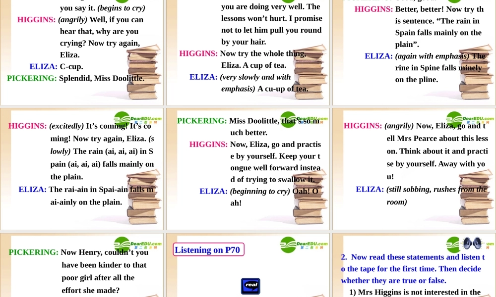 高中英语 Unit4(Pygmalion)-Listening and speaking 课件 新人教版选修8 课件