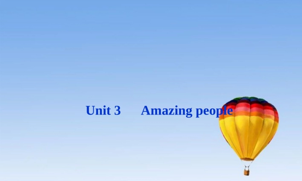 高中英语 Unit3 Amazing people教材背景链接精品课件 牛津译林版必修2