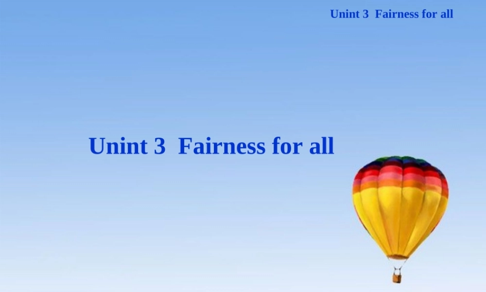 高中英语 Unit3 Section Ⅰ Fairness for all精品课件 新人教版选修10 课件