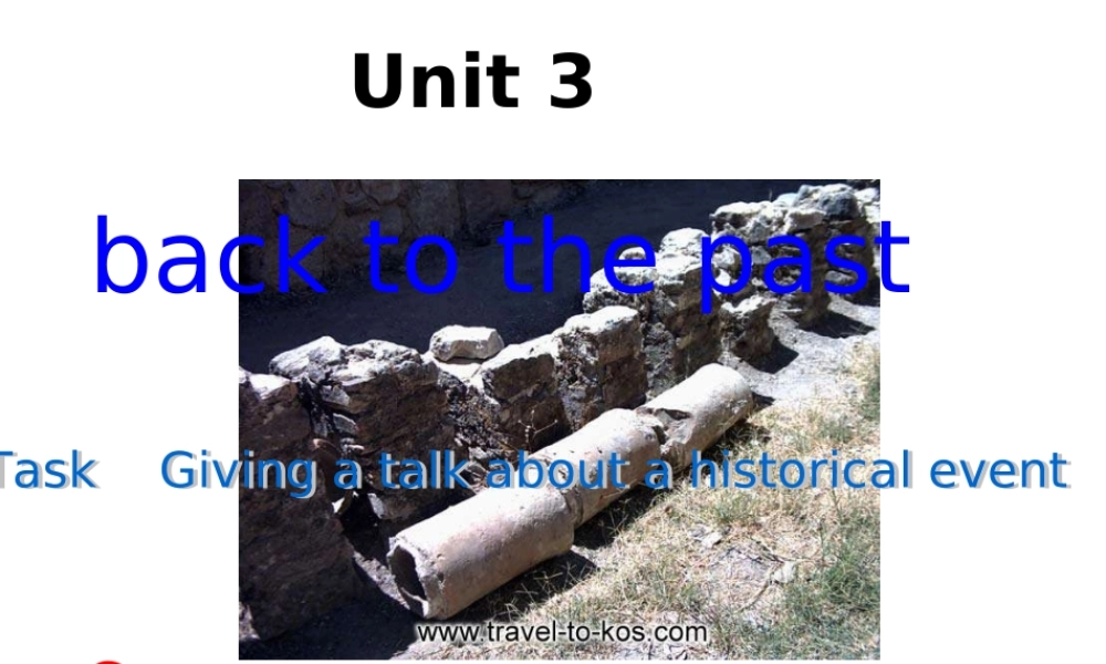 高中英语Unit 3 Back to the past--task 2ppt 课件