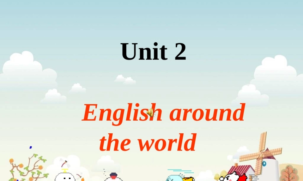 高中英语第一册Unit2 English around the world--Speakingppt课件