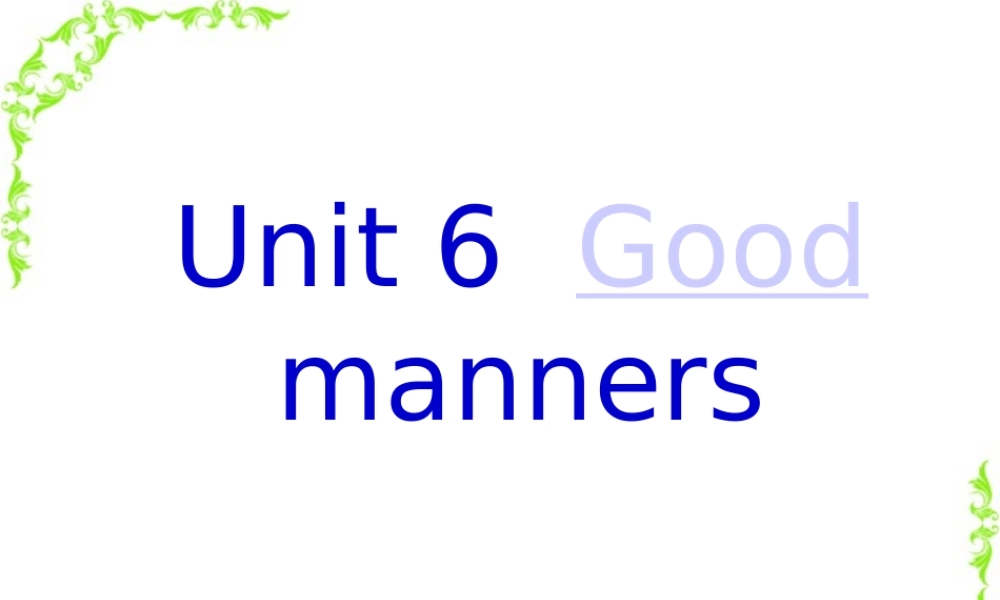 高一英语Unit6 Good manners课件1 人教版 课件