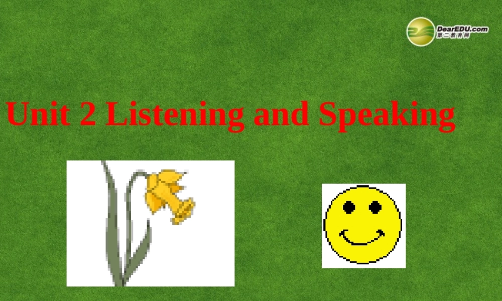 高中英语 Unit 2 Listening and Speaking课件