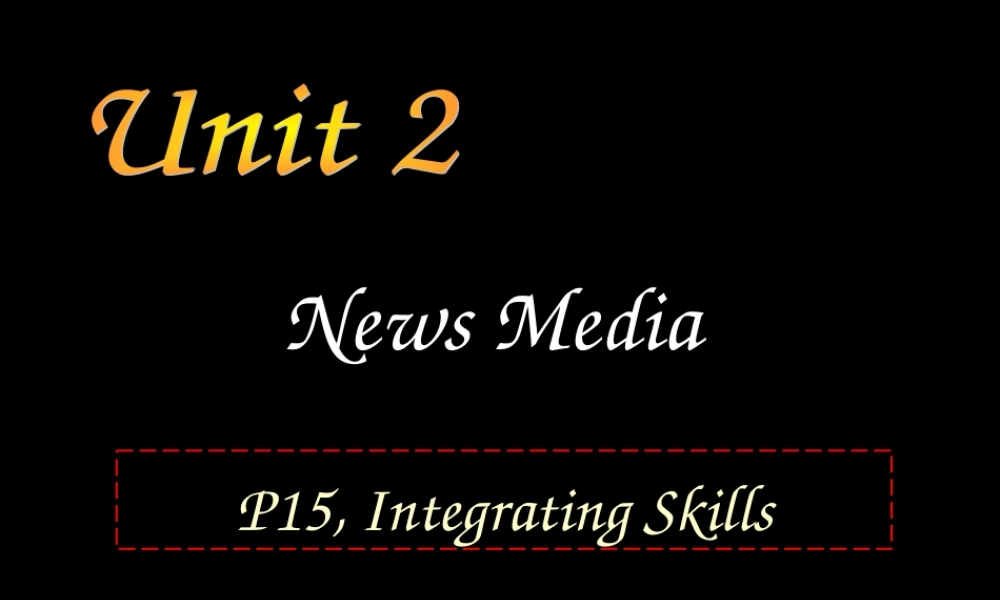 高二英语Unit2 News Media[原创]人教版 课件