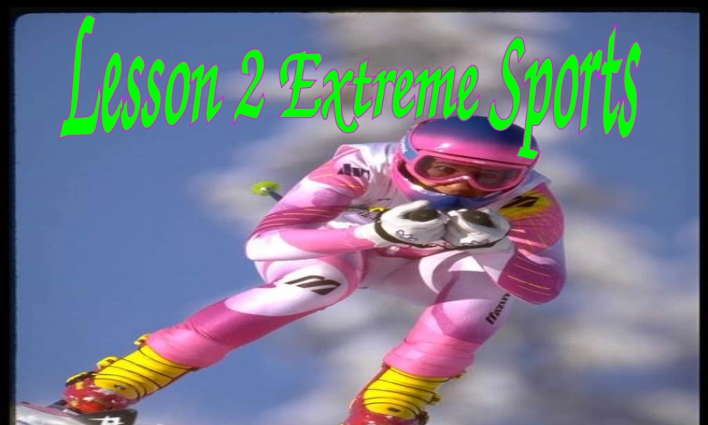 高中英语Unit 8 Adventure-lesson 2 Extreme Sports课件 北师大版 必修3 课件