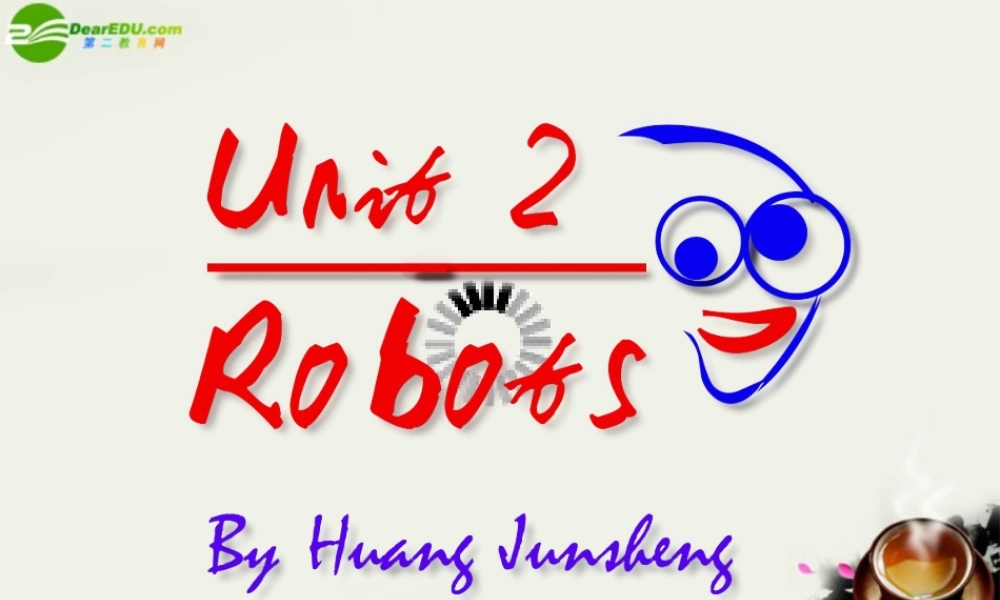 高中英语 Unit 2RobotReading课件 新人教版选修7 课件