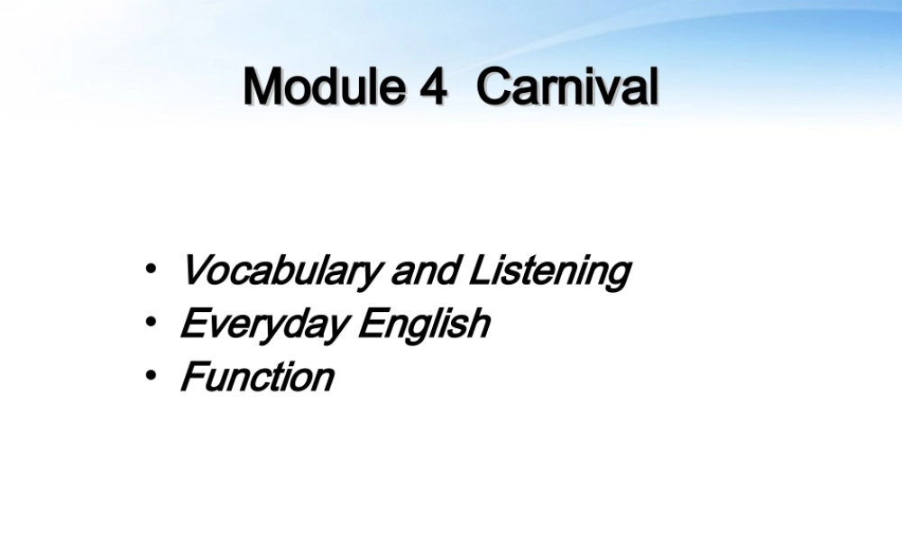 高中英语 Module4(Carnival)Everyday English课件 外研版必修5 课件
