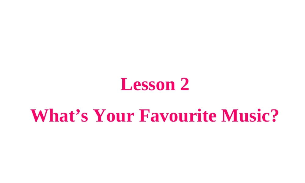 高中英语Unit 18 Beauty Lesson 2 What＇s your favourite music课件 北师大版 必修6 课件
