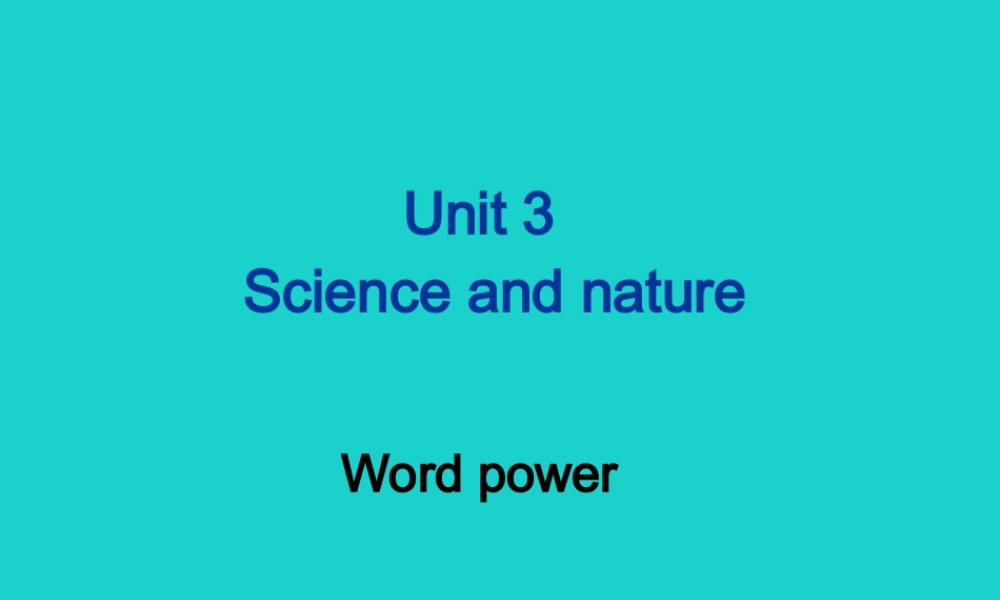 英语 Unit 3 Science and nature Word power课件 牛津版必修5 课件