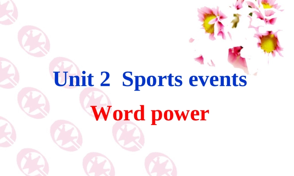 高中英语 Unit2 Sporting events Word power1精品课件 牛津译林版必修4 课件