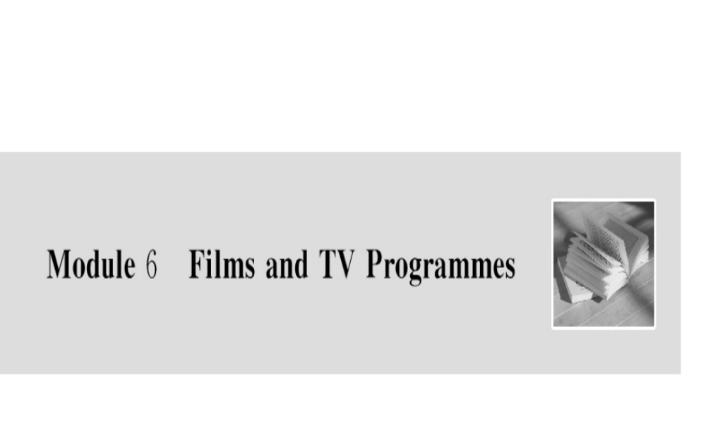 高考英语第一轮复习精品课件：必修二  Module 6  Films and TV Programmes外研社 课件