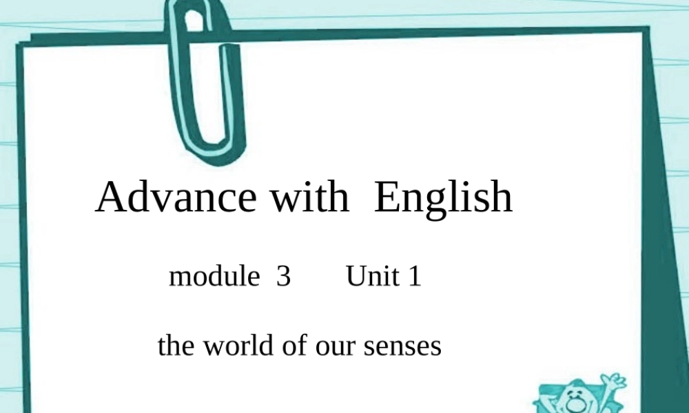 高中英语Module3 Unit1 The world of our senses 说课课件