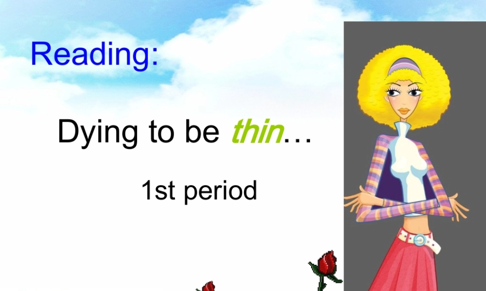 高一英语 Module 1 unt 3 reading Dying to be thin课件