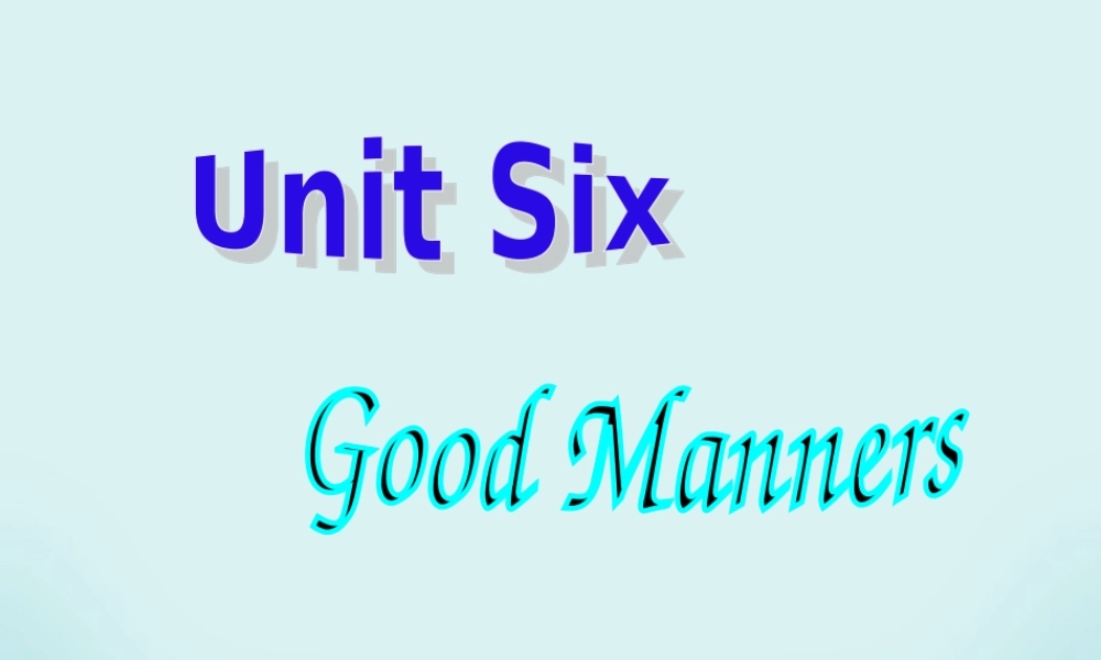高一英语Unit6 Good mannersthe whole unit新课标 人教版 课件