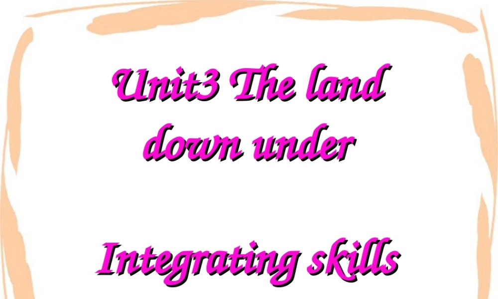高三英语Unit3 The land down under 课件