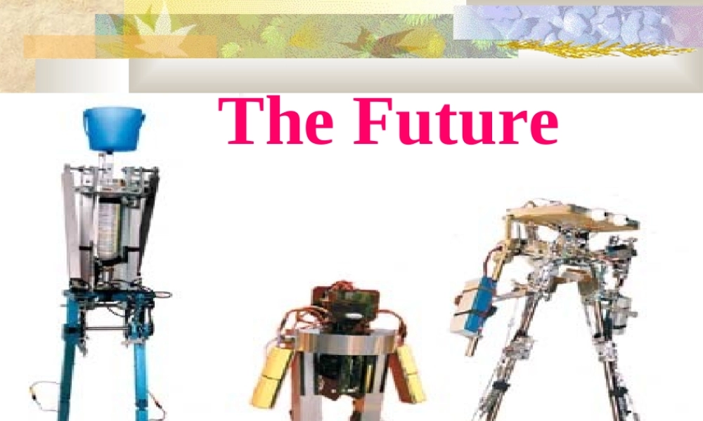 高中英语Unit ew Frontiers Lesson 1 Futurology 将来时课件北师大版选修7 课件