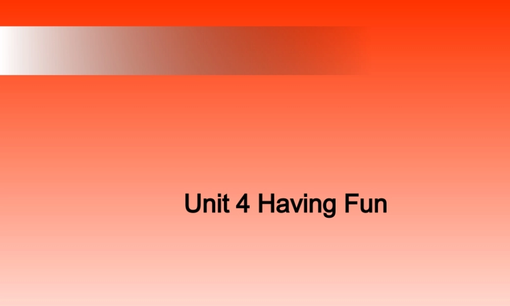 湘教版七年级英语上册Unit 4 Having Fun(ppt)(2) 课件
