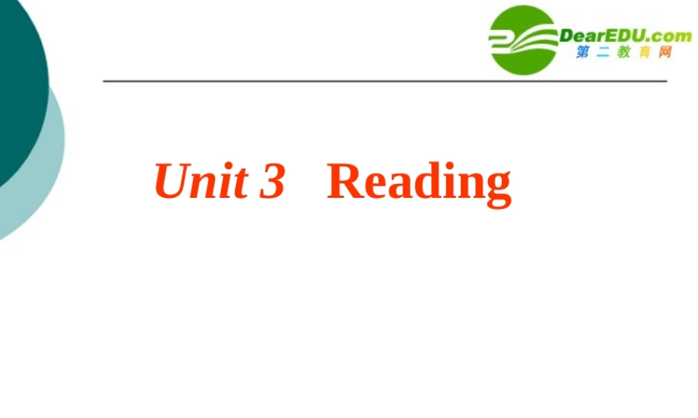 高中英语模块4 Unit 3 reading部分阅读课件牛津版必修4 课件