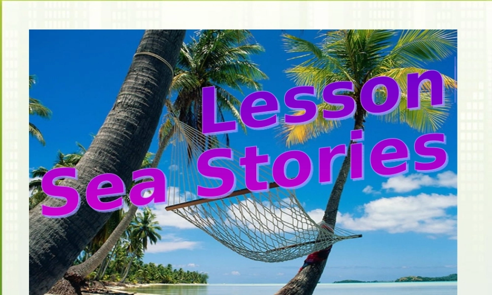 高中英语 Unit7 lesson4 sea stories-课件1 北师大版必修3 课件