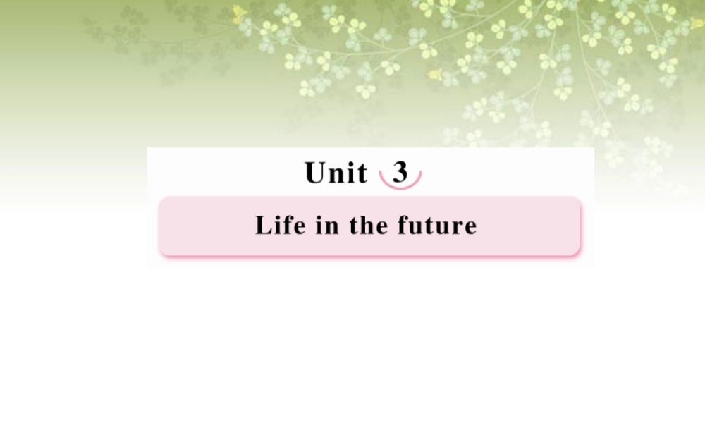 高中英语 Unit3 Life in the future Using Language课件 新人教版必修5 课件