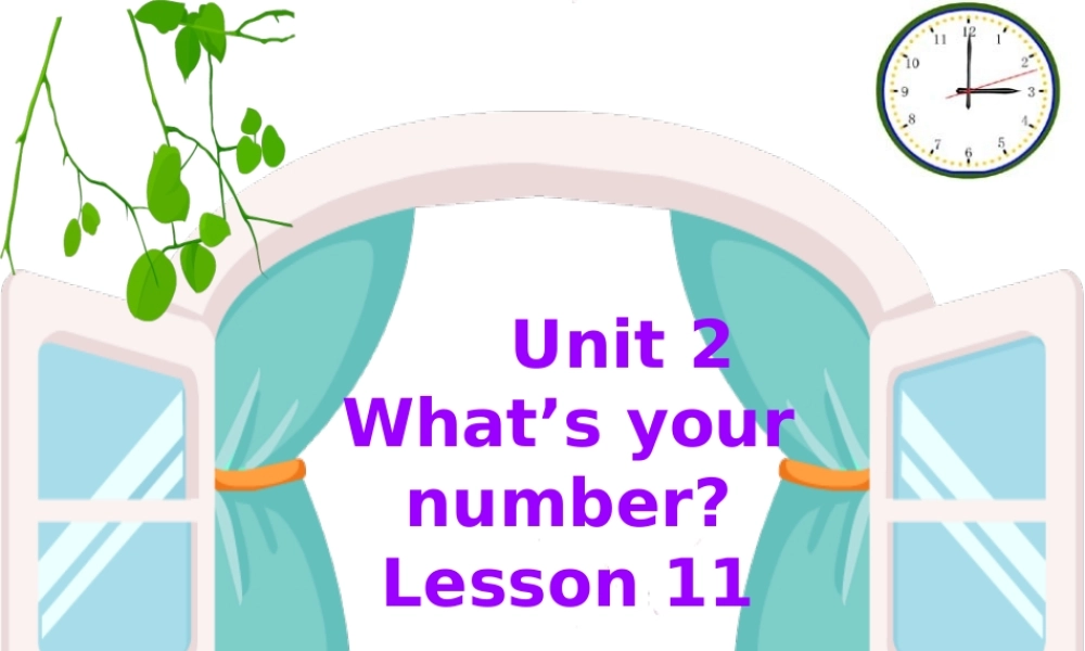 Unit-2-What's-your-number-Lesson-11-课件