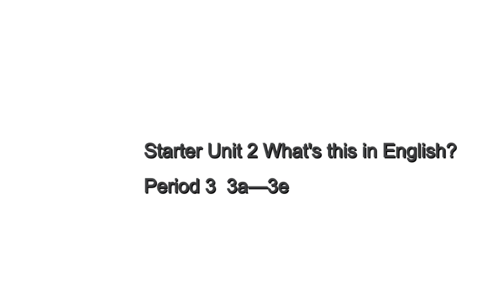 Starter-Unit2-第三课时PPT1
