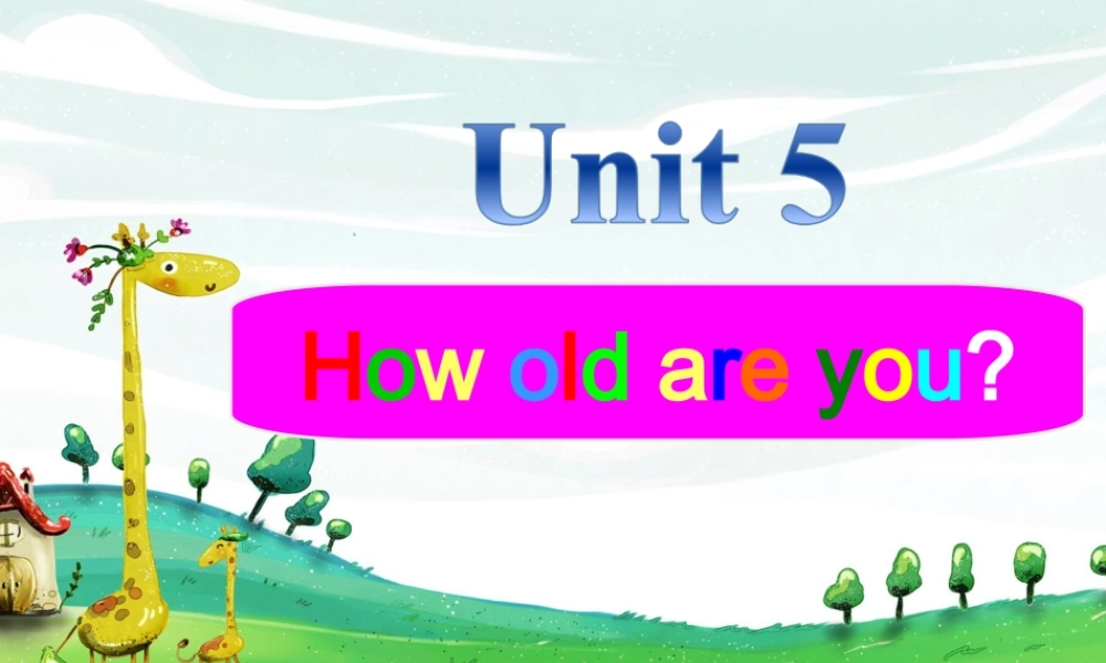 Unit5Howoldreyou