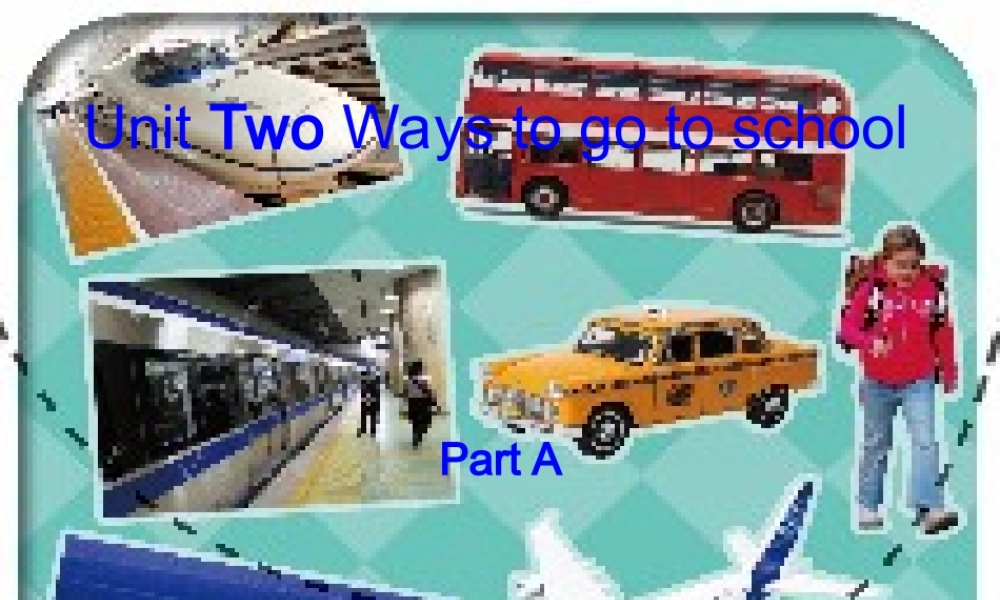 UnitTwoWaystogotoschool