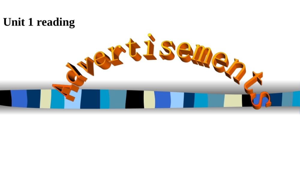 高中英语Unit 1 Advertising--reading 3课件牛津版必修二 课件