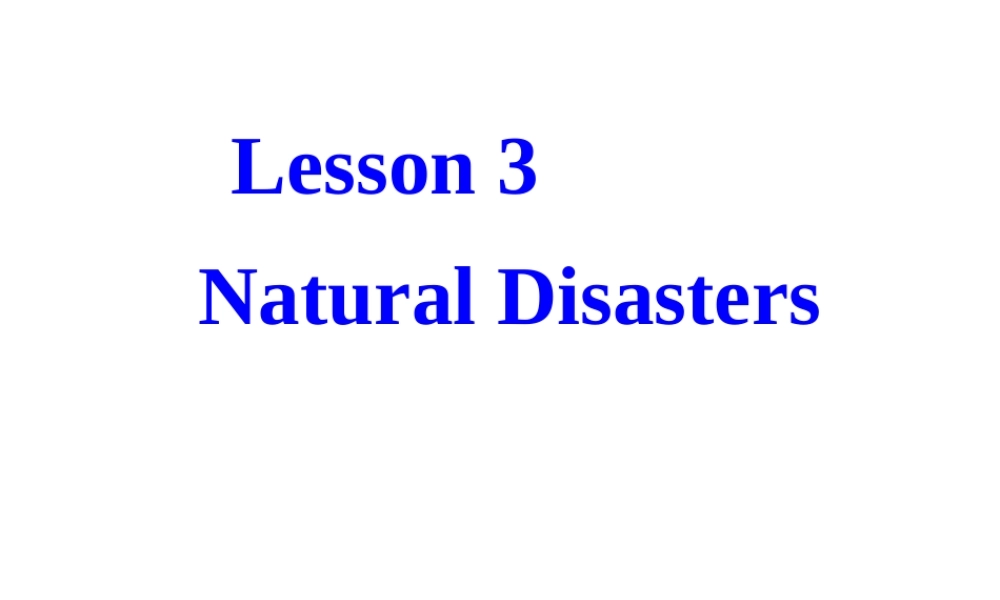 高中英语：unit22 lesson3 natural disasters课件(北师大版选修8) 课件