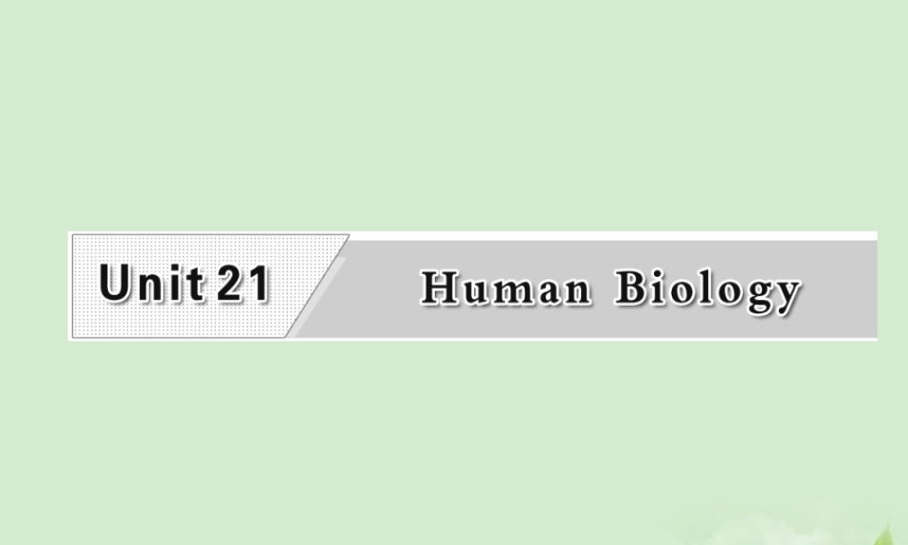 高考英语一轮复习 Unit21 Human Biology课件 北师大版选修7 课件