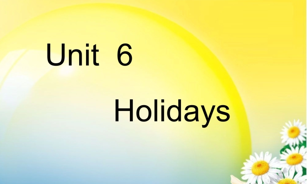 Unit6Holidays课件