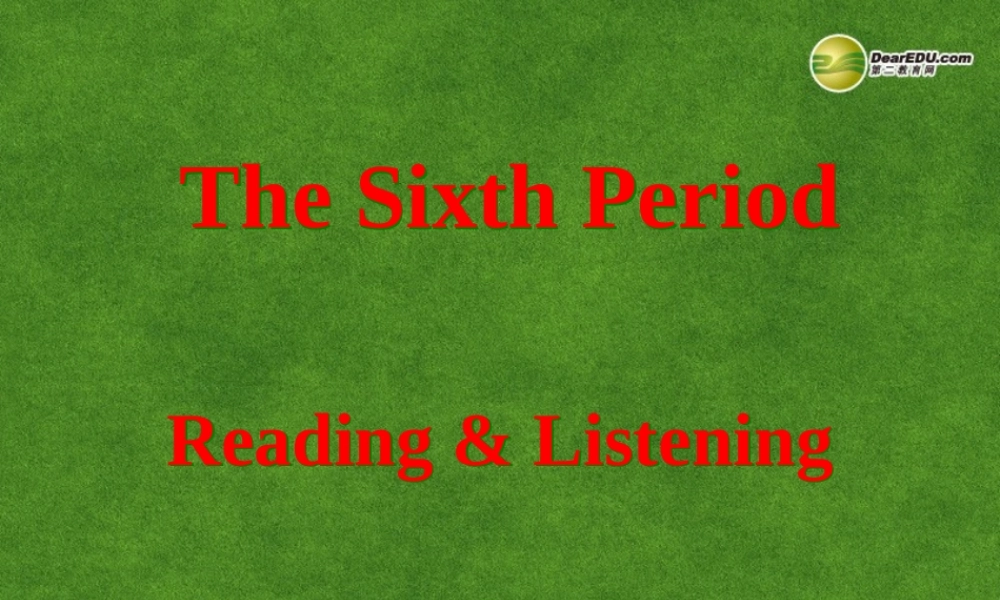 高中英语 The Sixth Period1课件