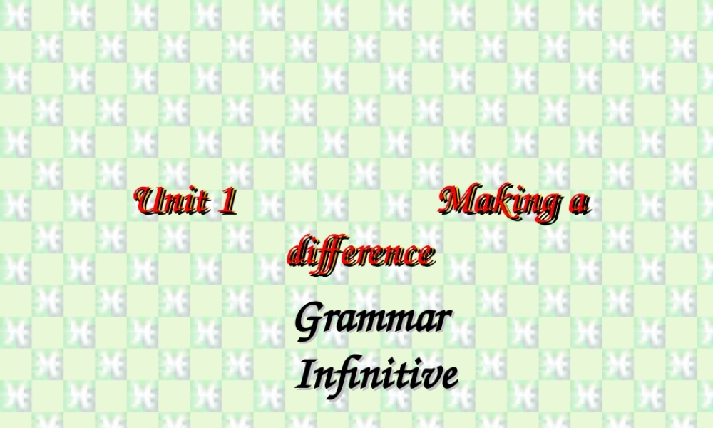 湖南省高二英语Unit1 Grammar Infinitive课件 人教版 课件