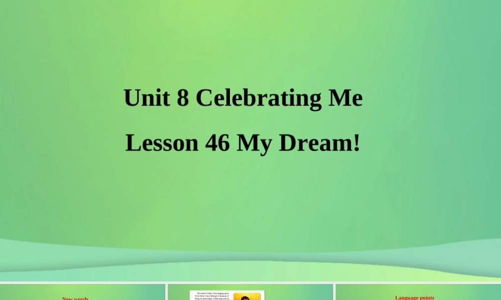 秋季八年级英语上册 Unit 8 Celebrating Me Lesson 46 My Dream预习课件 (新版)冀教版 课件