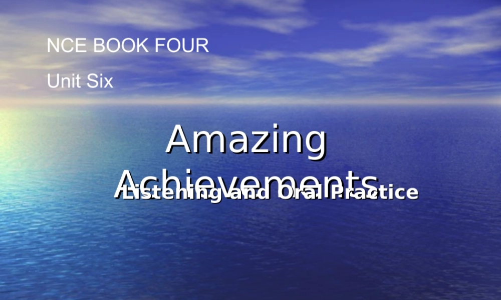 高中英语：Unit6 Amazing achievemtns-listening&speaking课件(上海新世纪版S2B) 课件