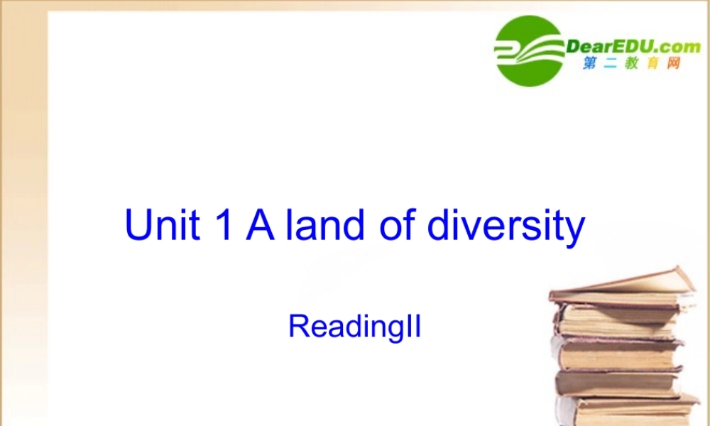 高中英语 Unit1(A land of diversity)课件 新人教版选修8 课件