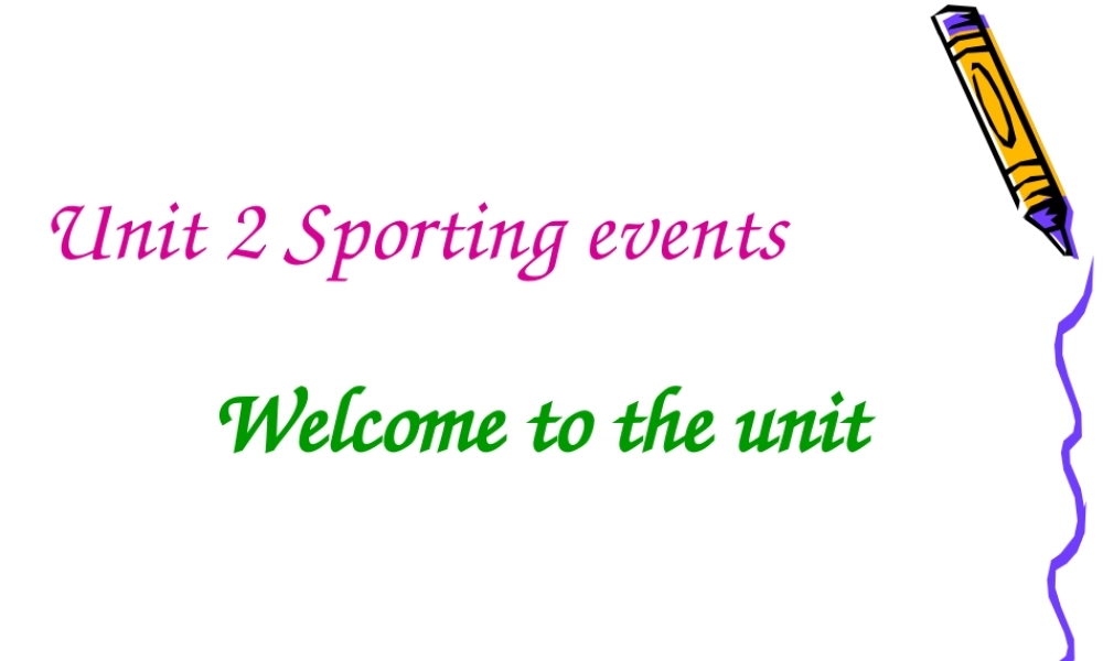 高中英语：Unit2 Sporting events-welcome课件(牛津译林版必修4) 课件