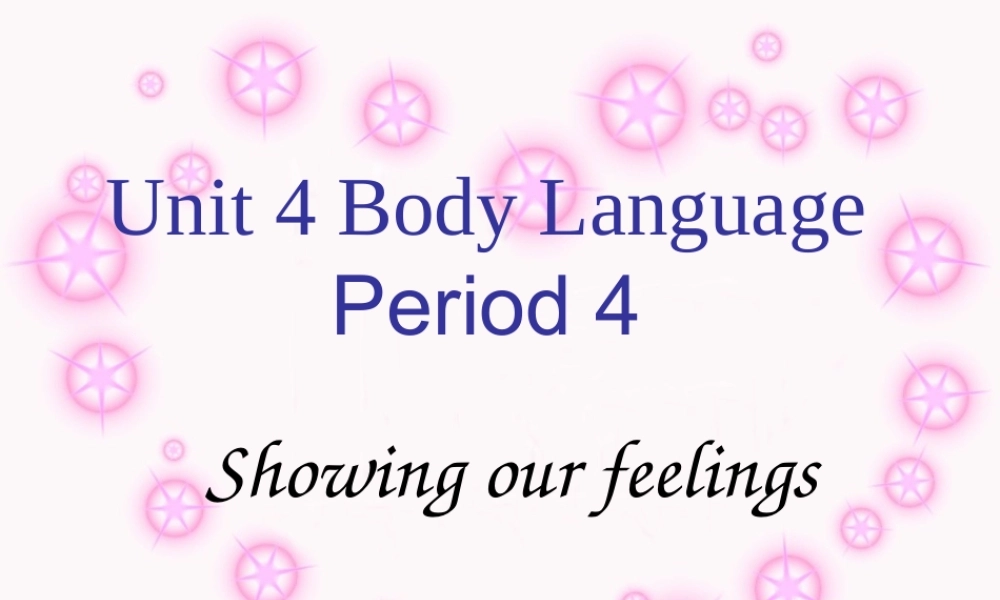 高中英语unit4 showing our feelings 课件人教版必修4 课件