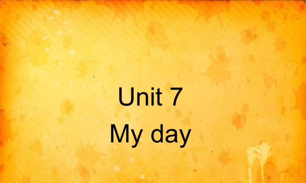 Unit-7-My-day-课件4