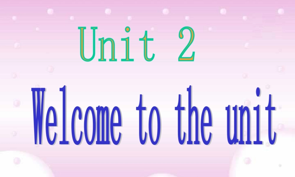 高二英语Unit2 Welcome to the poin课件 牛津版 课件