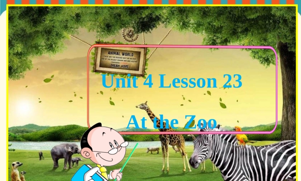 Unit-4-Lesson-23-At-the-Zoo-课件-1