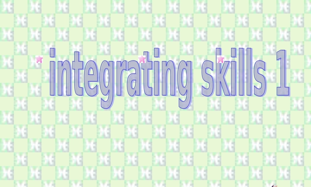 高二英语 Integrating skills unit18 人教版 课件