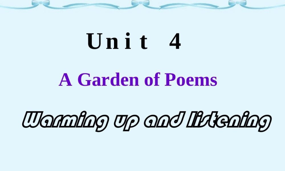 高二英语Unit4 A Garden of Poems Warming up and listening 人教版 课件